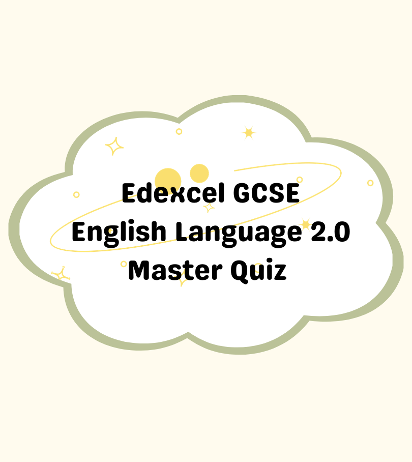 Edexcel GCSE English Language 2.0
Master Quiz